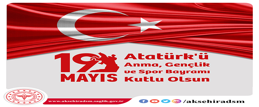 19 Mayıs Atatürk'ü Anma, Gençlik Ve Spor Bayramınız Kutlu Olsun